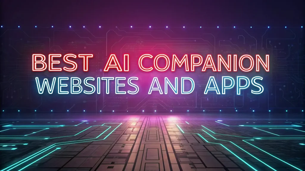 5 Best AI Companion Websites and Apps in 2025